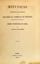 REFUTAÇÃO AO FOLHETO PUBLICADO PARA SUSTENTAÇÃO DO RELATORIO DA COMMISSÃO DE INQUERITO que conheceu do exercicio da Camara Patriacal de Lisboa.